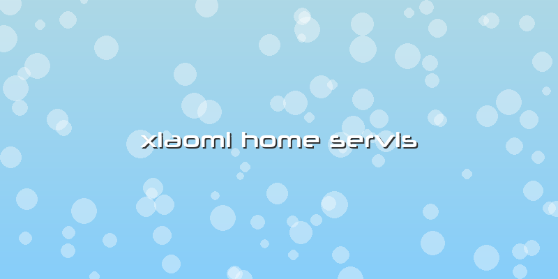 Xiaomi Home Servis