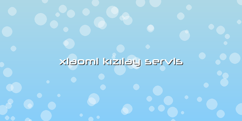 Xiaomi Kızılay Servis