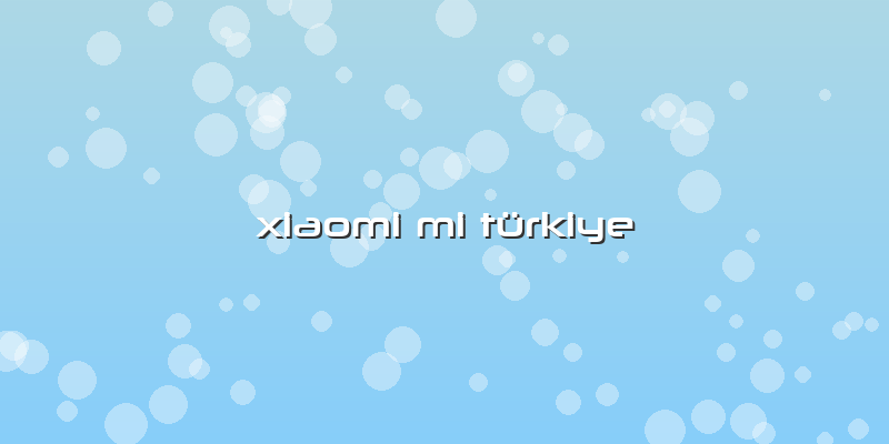 Xiaomi Mi Türkiye