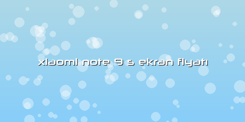 Xiaomi Note 9 S Ekran Fiyatı