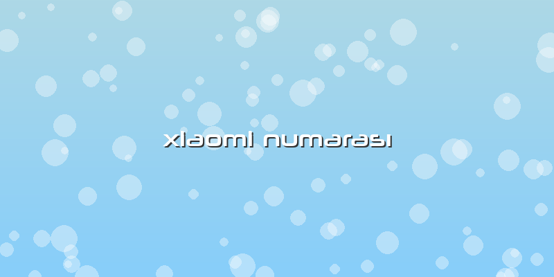 Xiaomi Numarası