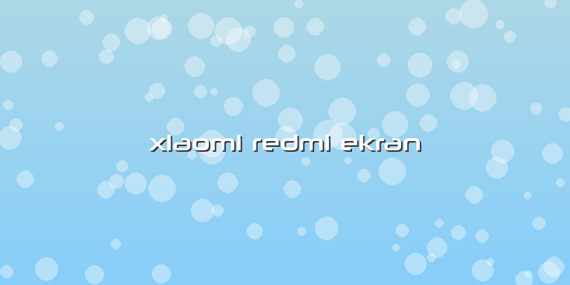 Xiaomi Redmi Ekran