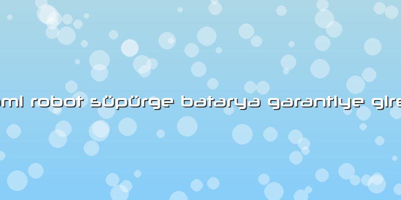 Xiaomi Robot Süpürge Batarya Garantiye Girer Mi