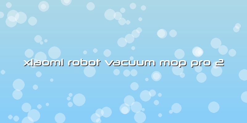 Xiaomi Robot Vacuum Mop Pro 2