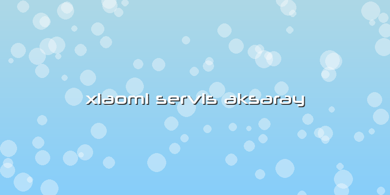 Xiaomi Servis Aksaray