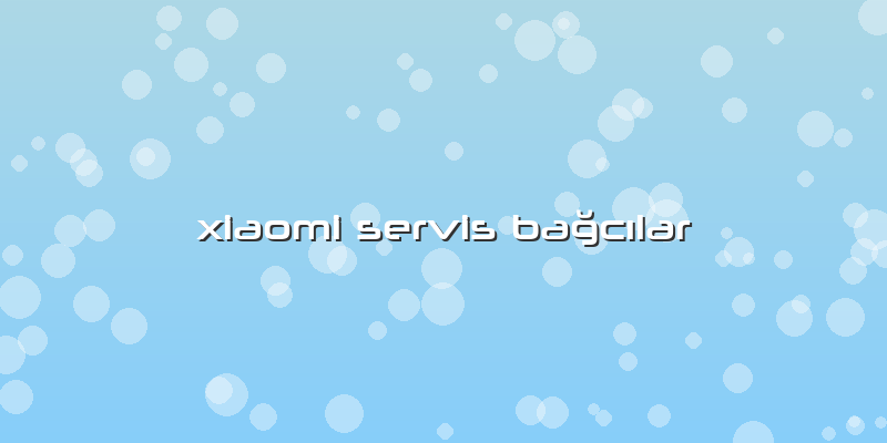 Xiaomi Servis Bağcılar