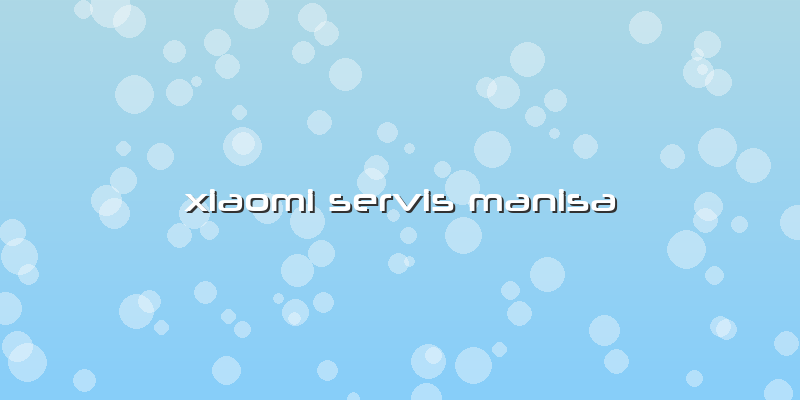 Xiaomi Servis Manisa