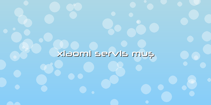 Xiaomi Servis Muş