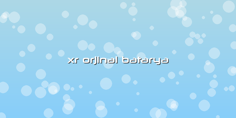 Xr Orjinal Batarya