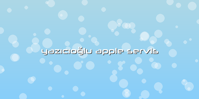 Yazıcıoğlu Apple Servis