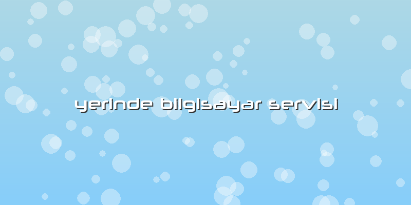 Yerinde Bilgisayar Servisi