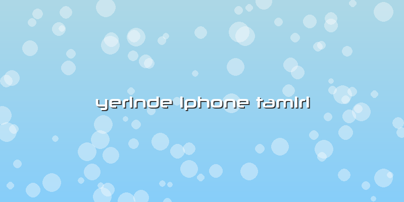 Yerinde Iphone Tamiri