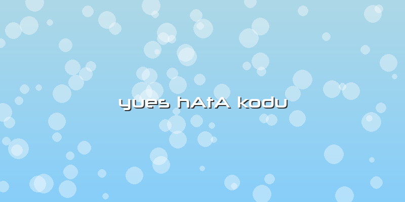 Yues HAtA Kodu