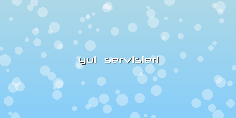Yui  Servisleri